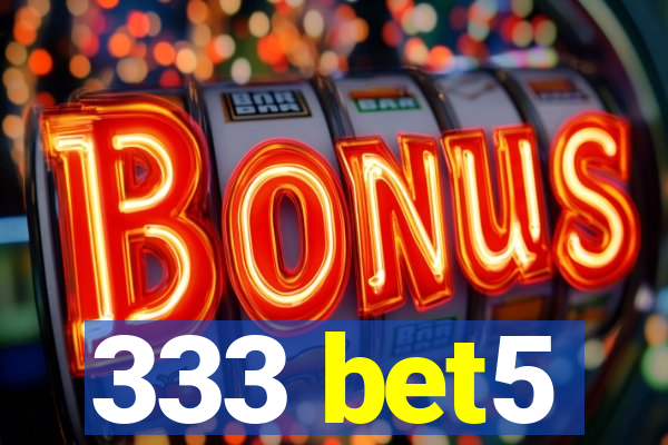 333 bet5
